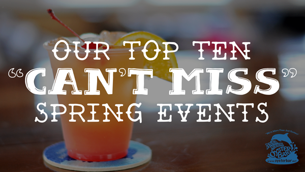 TOP 10 “CAN’T MISS” SPRING EVENTS